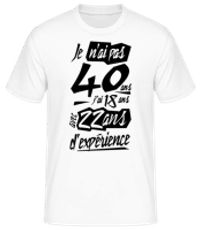 Je N'ai Pas 40 Ans - T-shirt standard Homme - Blanc - Devant