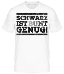 Schwarz Ist Bunt Genug Schwarz · Männer Basic T-Shirt