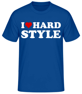 I Love Hard Style - Camiseta básica para hombre - Azul real - delante