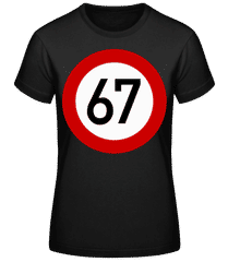 67 Birthday Sign · Frauen T-Shirt B&C