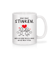 Deine Fürze Stinken Aber Ich Liebe Dich · Tasse
