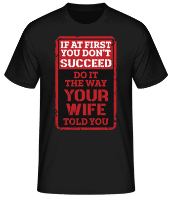 Do It The Way Your Wife Told You - Men's Basic T-Shirt - Black - Front
