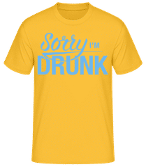 Sorry I'm Drunk · Camiseta básica para hombre