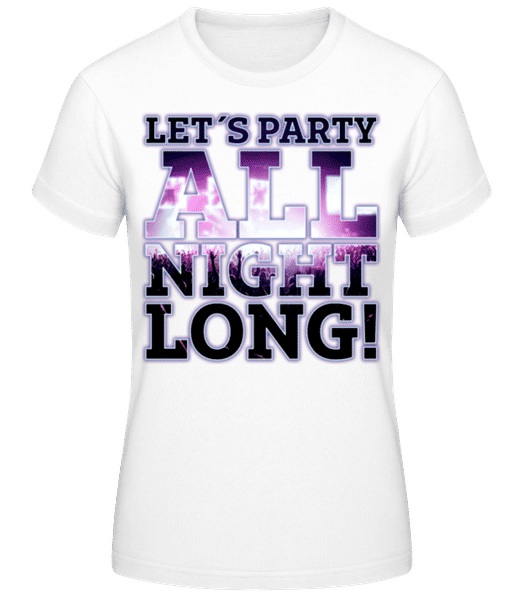 Aperçu: Party All Night Long - T-shirt standard Femme - Blanc - Devant