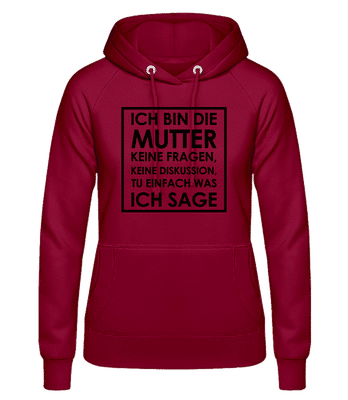 Ich Bin Die Mutter - Frauen Hoodie - Bordeaux - Vorne