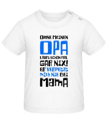 Opa Verpetzt Mich Nie - Baby T-Shirt - Weiß - Vorne