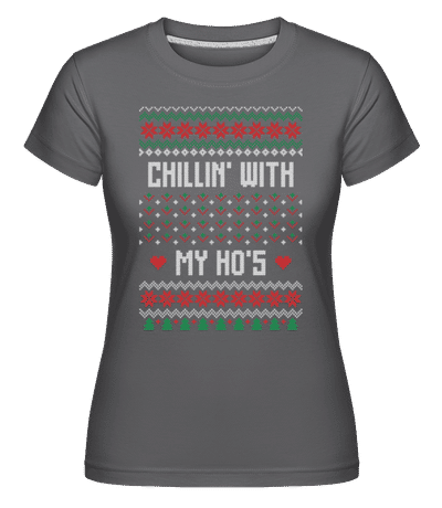 Chillin With My Hos -  T-shirt Shirtinator femme - Anthracite - Devant