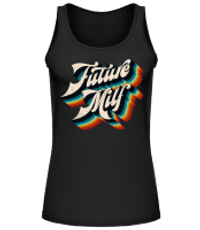 Future Milf - Dámské tílko - Černá - Napřed