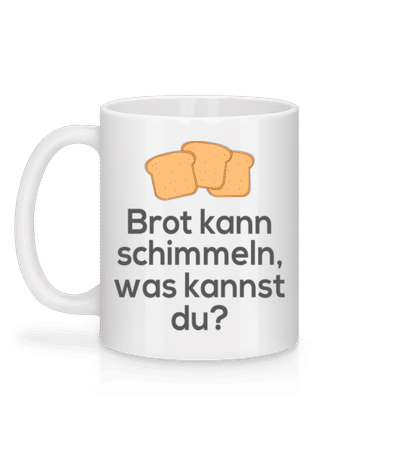 Brot Kann Schimmeln - Tasse - Weiß - Hinten