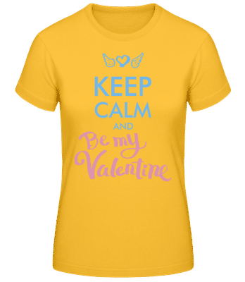 Zachovať pokoj a Be My Valentine - Dámske basic tričko - Zlatožltá - Predné