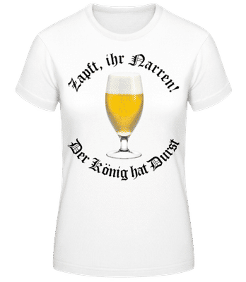 Zapft Ihr Narren - Frauen T-Shirt B&C - Weiß - Vorne