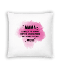 Mama Hast Ja Schon Mich - Kissen - Weiß - Vorne