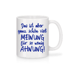 Viel Meinung Wenig Ahnung · Tasse