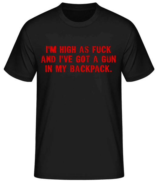 Aperçu: I'm High As Fuck And I've Got A Gun - T-shirt homme B&C - Noir - Devant