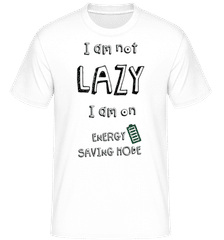 I Am Not Lazy ·  Shirtinator Men's T-Shirt