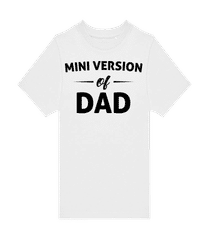 Mini Version Of Dad · Dětské tričko B&C