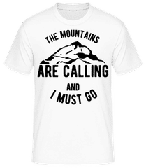 The Mountains Are Calling And I Must Go · Männer T-Shirt B&C