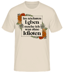 Im Nächsten Leben Was Ohne Idioten · Männer Basic T-Shirt