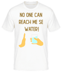 No One Can Reach Me Se Water · Männer T-Shirt B&C