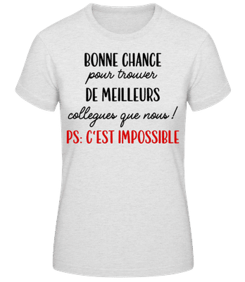 Bonne Chance Pour Trouver De Meilleurs - T-shirt standard Femme - Gris chiné - Devant