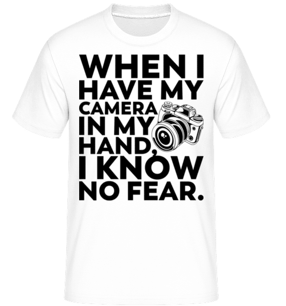 Preview: When I Have My Camera In My Hand -  Shirtinator Men's T-Shirt - White - Front Preview: When I Have My Camera In My Hand -  Shirtinator Men's T-Shirt - White - Front