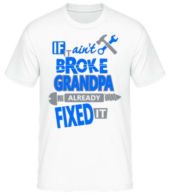 Grandpa Fixed It - Männer Basic T-Shirt - Weiß - Vorne