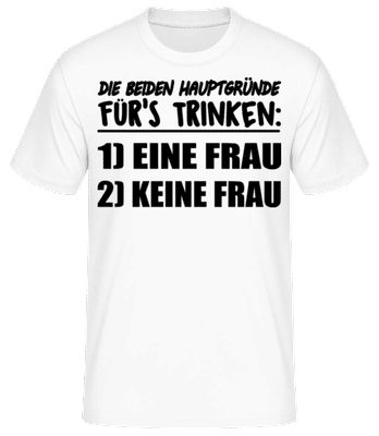 Gründe Zu Trinken - Männer Basic T-Shirt - Weiß - Vorne