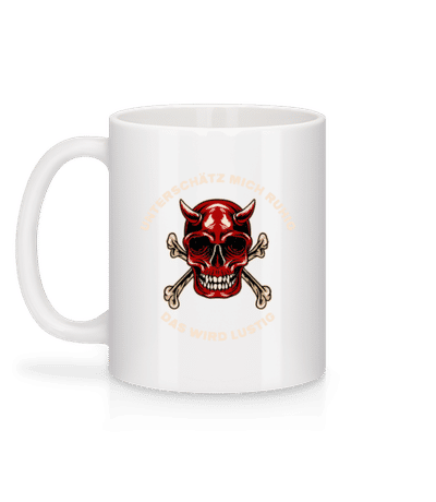 Unterschätz Mich Ruhig Das Wird Lustig - Tasse - Weiß - Hinten