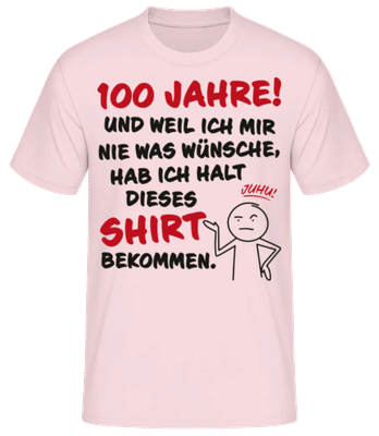 100Jahre Geburtstag Nie Wünsche Bekommen - Männer T-Shirt B&C - Rosa - Vorne