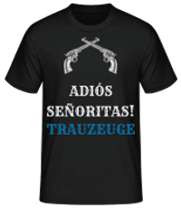 Adio´s Sen~oritas Trauzeuge Pistol - Männer Basic T-Shirt - Schwarz - Vorne