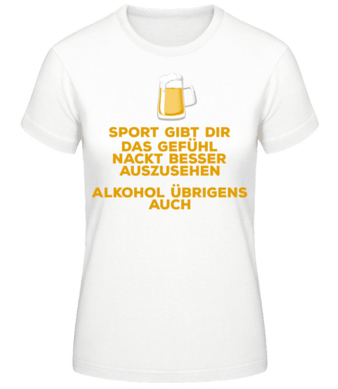 Vorschau: Alkohol Lässt Dich Besser Aussehen - Frauen T-Shirt B&C - Weiß - Vorne