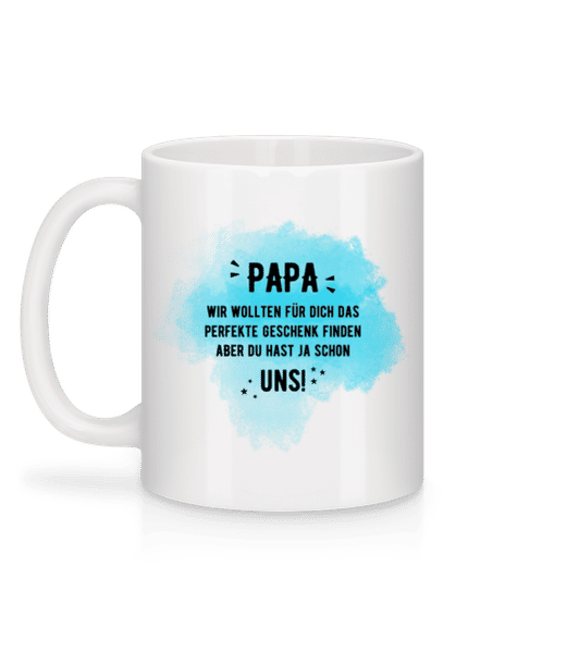 Vorschau: Papa Hast Ja Schon Uns - Tasse - Weiß - Hinten