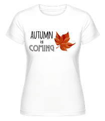 Autumn Is Coming ·  Shirtinator Women's T-Shirt