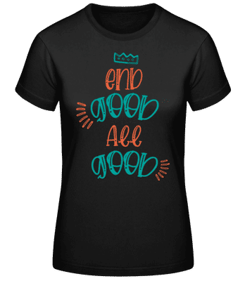 End Good All Good - Frauen Basic T-Shirt - Schwarz - Vorne