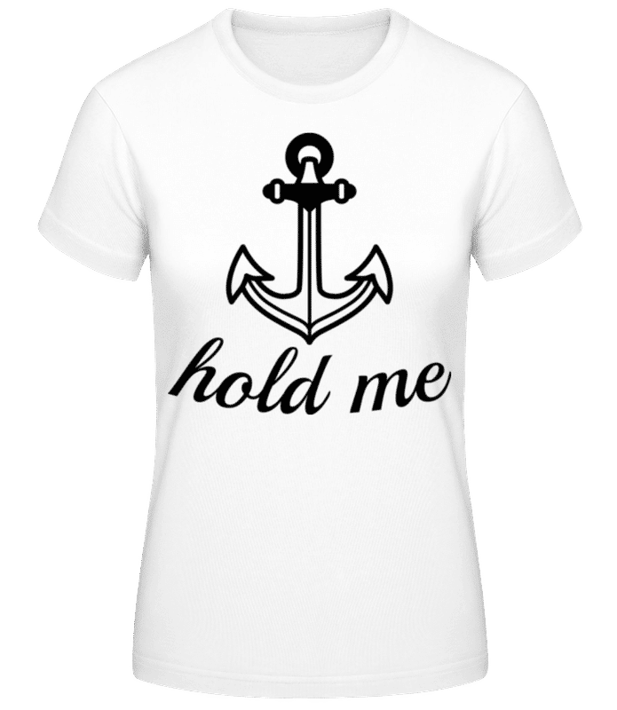 Vorschau: Hold Me - Frauen Basic T-Shirt - Weiß - Vorne