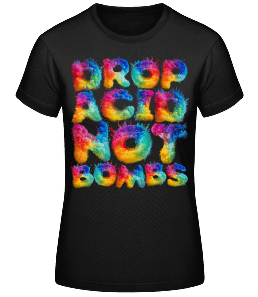 Aperçu: Drop Acid Not Bombs - T-shirt standard Femme - Noir - Devant