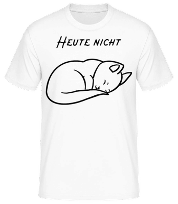 Nicht Heute - Männer Basic T-Shirt - Weiß - Vorne
