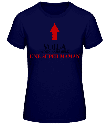 Voilà Une Super Maman - T-shirt standard Femme - Bleu marine - Devant