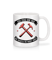Ich Zeig Dir Wo De Bartli De Most Holt · Tasse