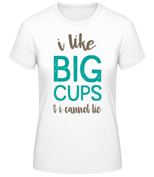 Aperçu: I Like Big Cups - T-shirt standard Femme - Blanc - Devant