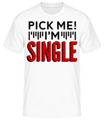 Pick Me I'm Single · Männer T-Shirt B&C