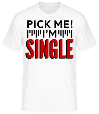 Pick Me I'm Single - Männer Basic T-Shirt - Weiß - Vorne