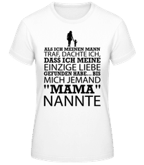 Bis Mich Jemand Mama Nannte · Frauen Basic T-Shirt