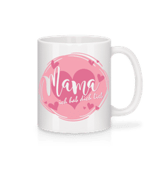 Mama Ich Hab Dich Lieb Pink · Tasse