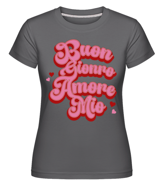 Preview: Buongiorno Amore Mio - Shirtinator Women's T-Shirt - Anthracite - Front