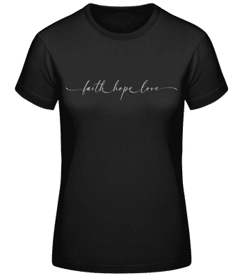 Faith Hope Love - Camiseta básica de mujer - Negro - delante