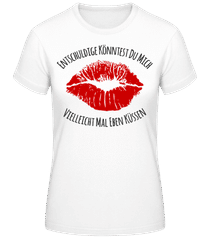 Entschuldige Küss Mich · Frauen Basic T-Shirt