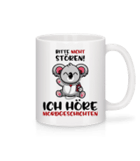 Koala stören höre Mordgeschichten - Tasse - Weiß - Vorne