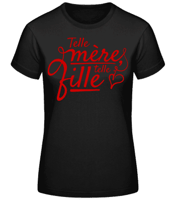 Telle Mère Telle Fille - T-shirt standard Femme - Noir - Devant