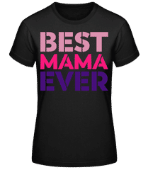 Best Mama Ever · Camiseta básica de mujer
